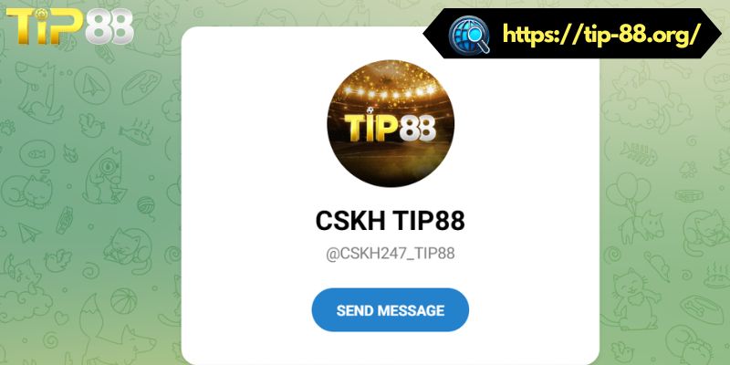 Cập nhật những kênh liên hệ TIP88 mới nhất dành cho bet thủ
