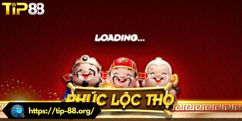 Đôi nét về tựa game phúc lộc thọ TIP88
