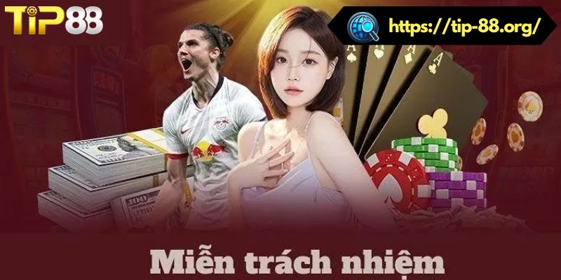 Những trường hợp nhà cái TIP88 được miễn trừ trách nhiệm